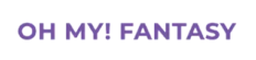OH MY! FANTASY